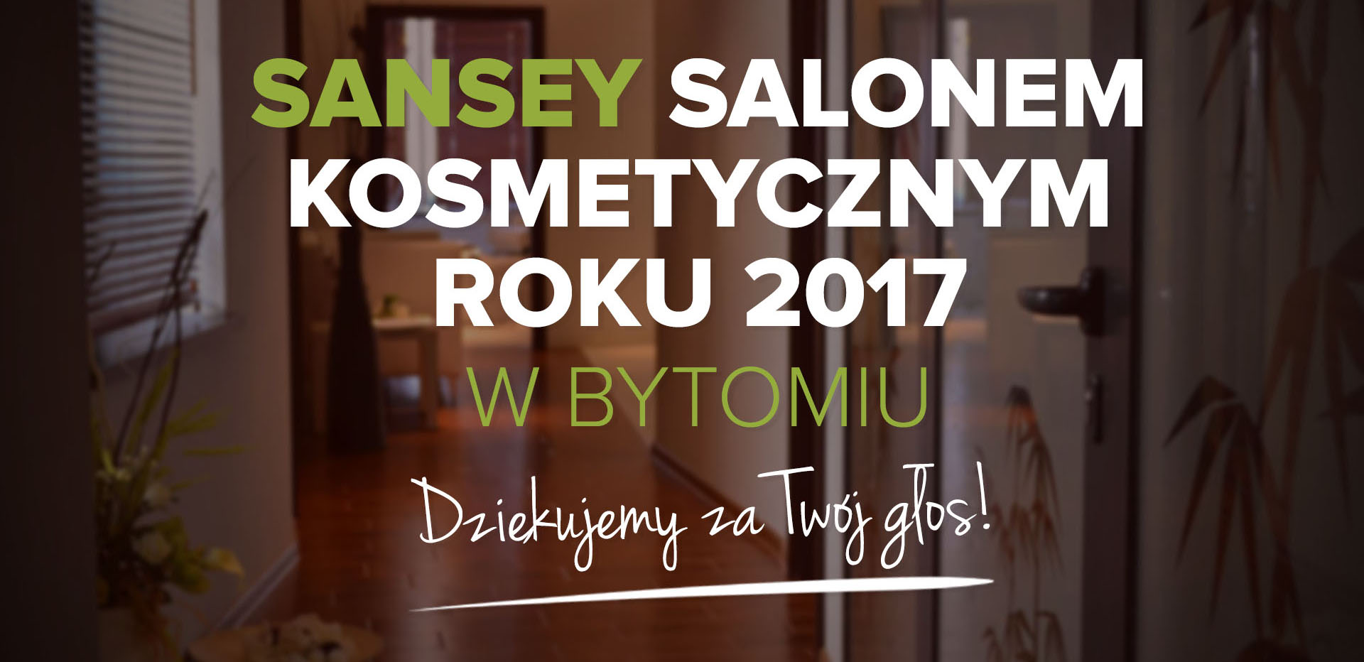 Sansey Bytom salonem kosmetycznym roku 2017 w Bytomiu!