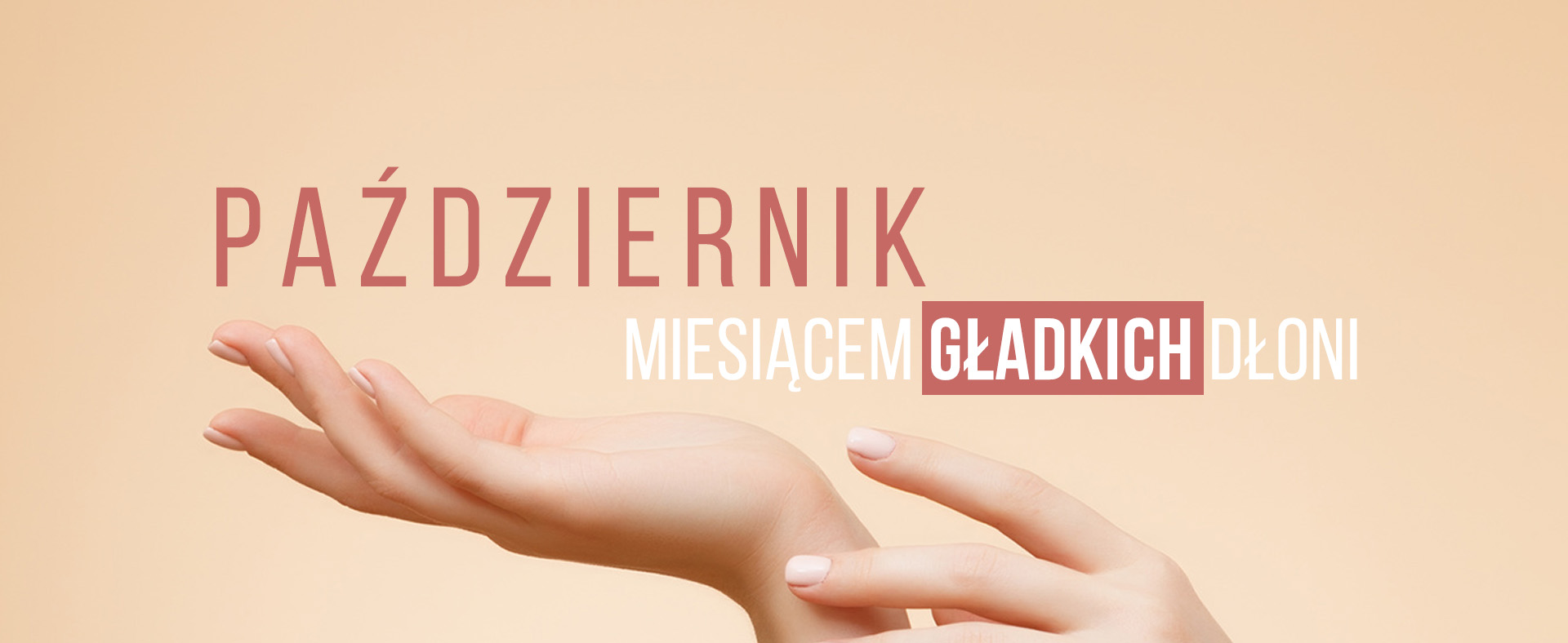 Październik – miesiącem gładkich dłoni!